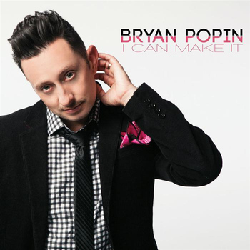 Bryan Popin - I Can Make It - Single