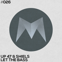 Up 47, Shiels - Let The Bass