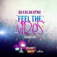 QQ, Blak Ryno - Feel the Vibes (Hands Up) - Single