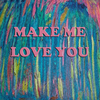 David Hughes - Make Me Love You