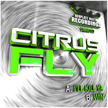 Citrusfly - I'll Kill Ya / Win