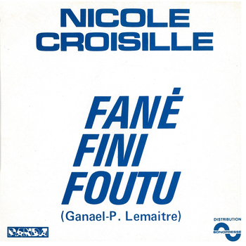 Nicole Croisille - Fané, fini, foutu - Single