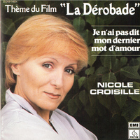 Nicole Croisille - Je n'ai pas dit mon dernier mot d'amour (Thème du film "La Dérobade") - Single