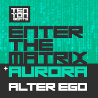 Alter Ego - Enter the Matrix / Aurora