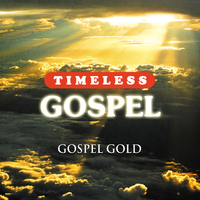 Gospel Gold - Timeless Gospel: Gospel Gold