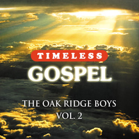 The Oak Ridge Boys - Timeless Gospel: Oak Ridge Boys, Vol. 2