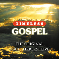The Original Soul Stirrers - Timeless Gospel: The Original Soul Stirrers - Live