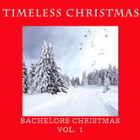 Bachelors - Timeless Christmas: Bachelors Christmas, Vol. 1