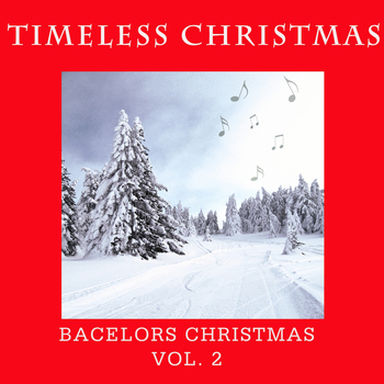 Bachelors - Timeless Christmas: Bachelors Christmas, Vol. 2