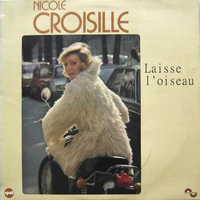 Nicole Croisille - Laisse l'oiseau - Single
