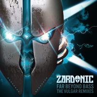 Zardonic - Far Beyond Bass - The Vulgar Remixes (Explicit)