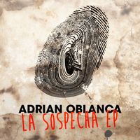 Adrian Oblanca - La Sospecha EP