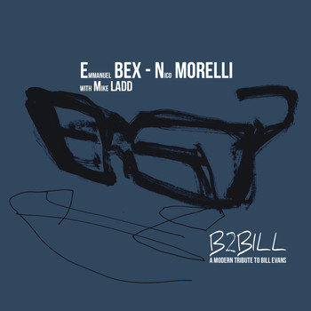 Emmanuel Bex|Nico Morelli|Mike Ladd - B2BILL - A Modern Tribute to Bill Evans