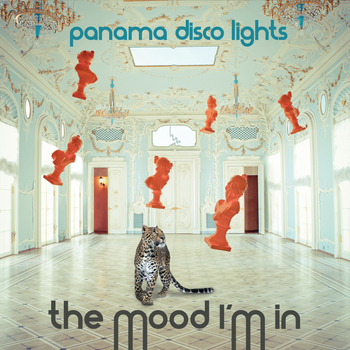 Panama Disco Lights - The Mood I'm In - EP