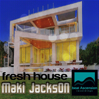 Maki JacksON - Fresh House