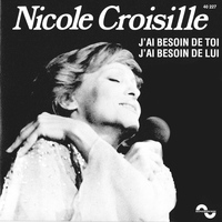 Nicole Croisille - J'ai besoin de toi, j'ai besoin de lui - Single