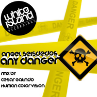 Angel Seisdedos - Any Danger