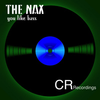 The Nax - You Like Bass