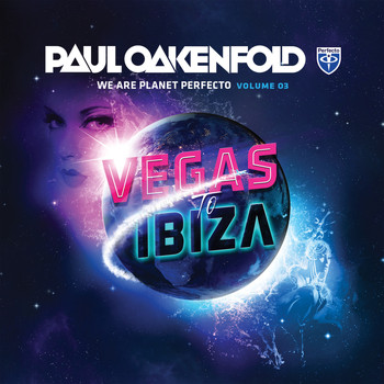 Paul Oakenfold - We Are Planet Perfecto, Vol. 3 - Vegas To Ibiza