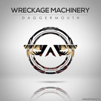 Wreckage Machinery - Daggermouth EP