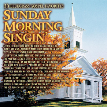 Various Artists - Sunday Morning Singin: 30 Bluegrass Gospel Favorites