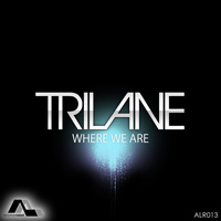 Trilane - Where We Are