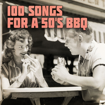 Various Artists - 100 Songs for a 50's Bbq