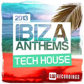 Various Artists - Ibiza Summer 2013 Anthems: Tech House
