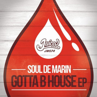 Soul De Marin - Gotta B House EP