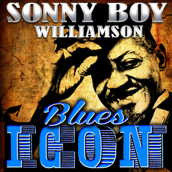 Sonny Boy Williamson - Blues Icon: Sonny Boy Williamson