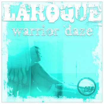 Laroque - Warrior Daze EP