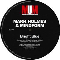 Mark Holmes & Mindform - Bright Blue