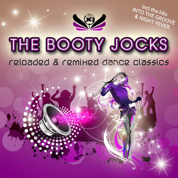 The Booty Jocks - Reloaded & Remixed Dance Classics