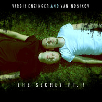 Van Nosikov & Virgil Enzinger - The Secret, Pt. 2