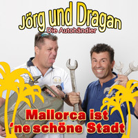 Jörg & Dragan (Die Autohändler) - Mallorca ist 'ne schöne Stadt
