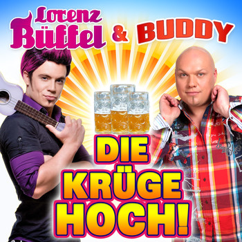 Lorenz Büffel & Buddy - Die Krüge hoch!