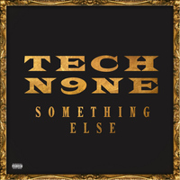 Tech N9ne - Something Else (Explicit)