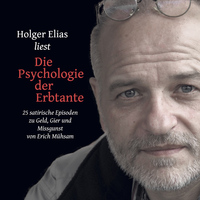 Holger Elias - Erich Mühsam: Die Psychologie der Erbtante