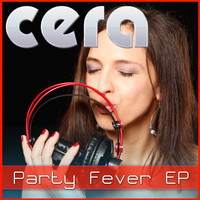 CERA - Party Fever Ep