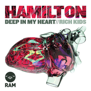 Hamilton - Deep In My Heart / Rich Kids