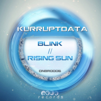 Kurruptdata - Blink, Rising Sun