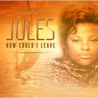 Jules - How Could I Leave - Single