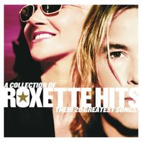 Roxette - A Collection of Roxette Hits! Their 20 Greatest Songs!