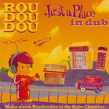 Roudoudou - Just a Place in Dub