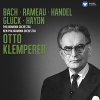Otto Klemperer - Klemperer conducts Bach, Rameau, Handel, Gluck & Haydn