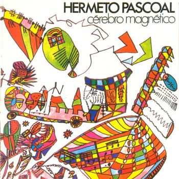 Hermeto Pascoal - Cerebro Magnetico (Remasterizado)