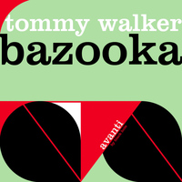 Tommy Walker - Bazooka