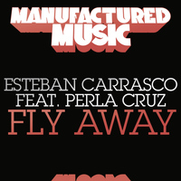 Esteban Carrasco featuring Perla Cruz - Fly Away