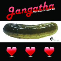 Jangatha - The Love Pickle EP