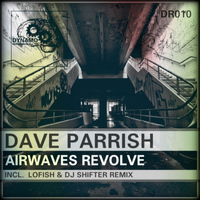 Dave Parrish - Airwaves Revolve EP